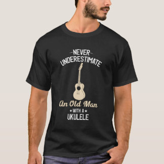 T-shirt Ne Sous-Estimez Jamais Un Vieux Homme Avec Un Ukul