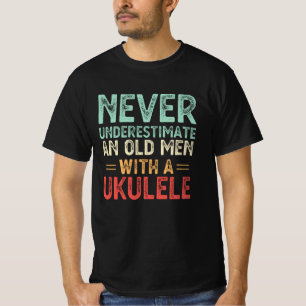 T-shirt Ne Sous-Estimez Jamais Un Vieux Homme Avec Un Ukul