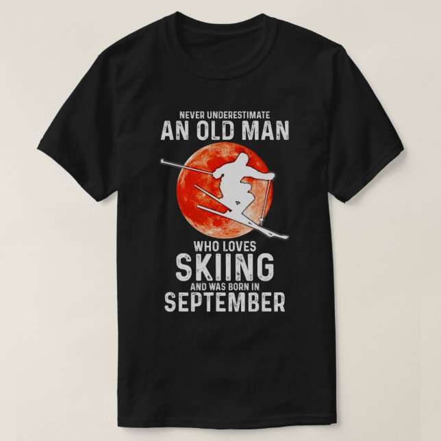 T-shirt Ne Sous-Estimez Jamais Un Vieux Homme Qui Aime Ski (Design devant)