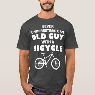 T-shirt Ne Sous-Estimez Jamais Un Vieux Type Sur Un Vélo D