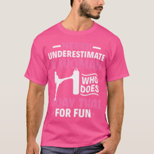 T-shirt Ne Sous-Estimez Jamais Une Femme Boxe Thaïlandaise