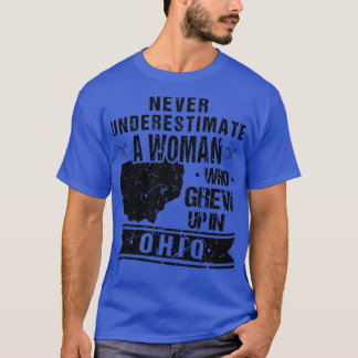 T-shirt Ne Sous-Estimez Jamais Une Femme Qui A Grandi En O