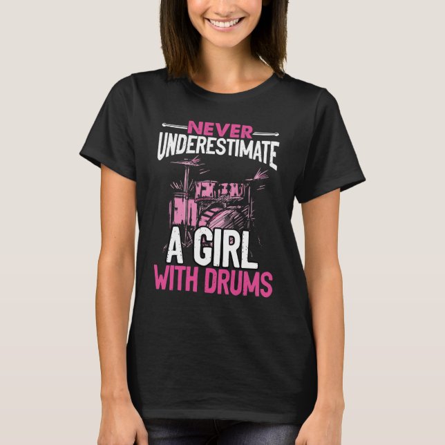 T-shirt Ne Sous-Estimez Jamais Une Fille Avec Tambour (Devant)