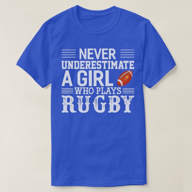 T-shirt Ne Sous-Estimez Jamais Une Fille Qui Joue Au Rugby (Design devant)