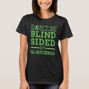 T-shirt Ne soyez pas aveugle face à Glaucoma