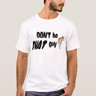 T-shirt Ne soyez pas CE type !