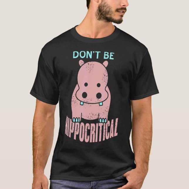 T-shirt Ne soyez pas HIPPOcritique Awesome Présent (Devant)