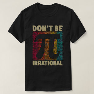 T-shirt Ne soyez pas irrationnel Retro Pi Day Math Enseign