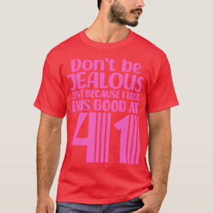 T-shirt Ne Soyez Pas Jeune Juste Parce Que Je Sens Ce Bon