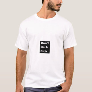 T-shirt Ne soyez pas un Dick