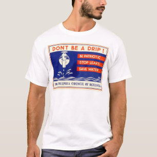 T-shirt Ne soyez pas un égouttement ! Soyez… les fuites