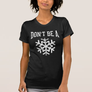T-shirt Ne soyez pas un flocon de neige