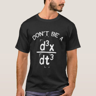 T-shirt Ne Soyez Pas Un Jeu De Plaisanterie En Physique Ma