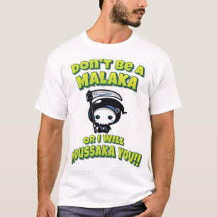 T-shirt Ne soyez pas un Malaka ou je vais Moussaka vous !