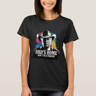 T-shirt Ne soyez pas un paniquais Trump Cowboy Papa Fête d