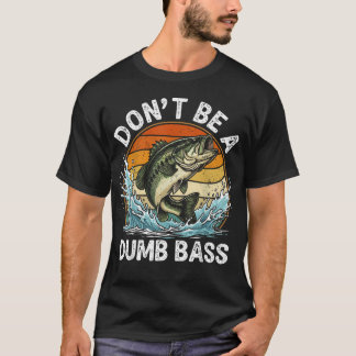 T-shirt Ne soyez pas un pêcheur de basses idiot