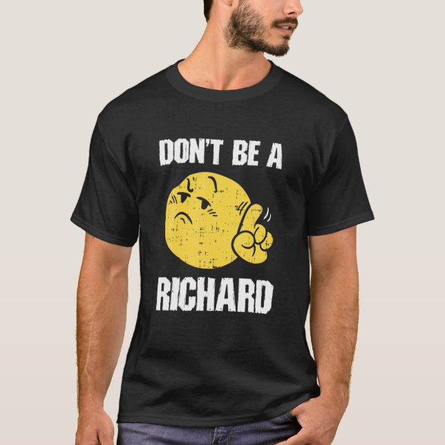 T-shirt Ne soyez pas un Richard Funny Sarcasme Humour Cita (Devant)