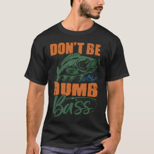 T-shirt Ne soyez pas une basse idiote Citation drôle Blagu