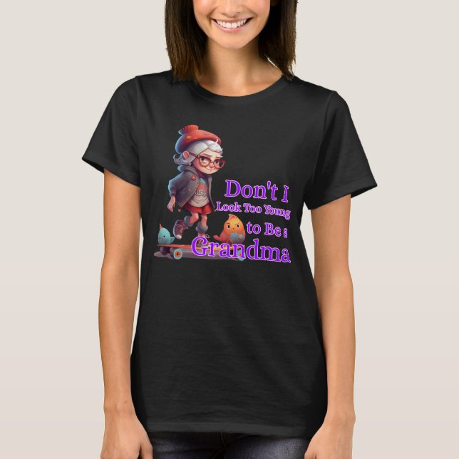 T-shirt Ne suis-je pas trop jeune pour être grand-mère ? (Devant)