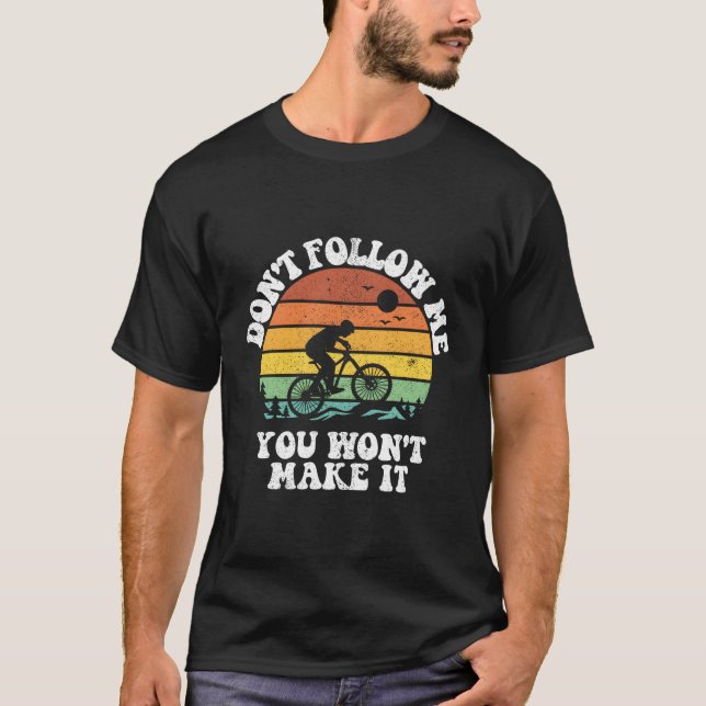 T-shirt Ne Suivez Pas Vous Ne Rendrez Pas Drôle Mtb Mounta (Devant)