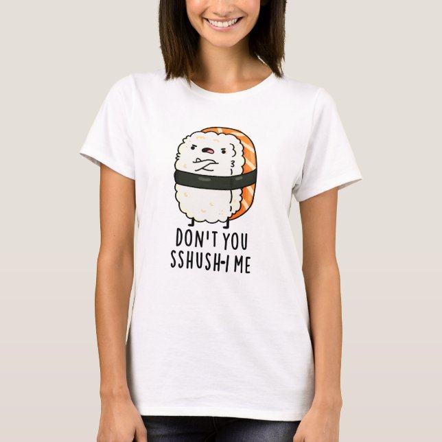 T-shirt Ne te fais pas chichi-i moi drôle Sushi Pun (Devant)