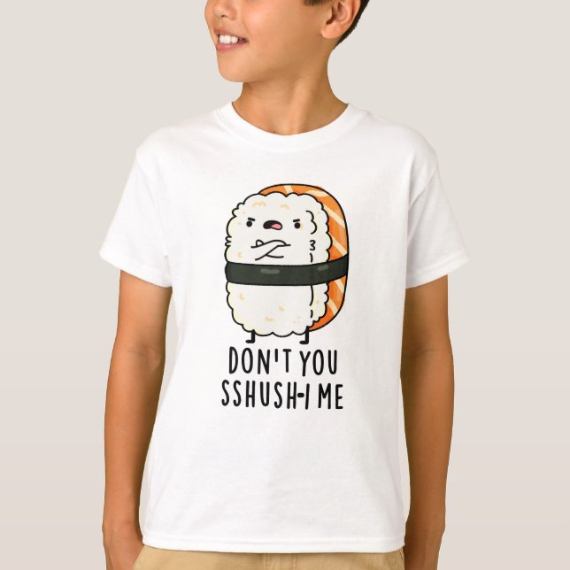 T-shirt Ne te fais pas chichi-i moi drôle Sushi Pun (Devant)