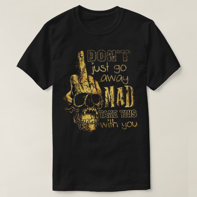 T-shirt Ne t'en va pas, tu dois prendre ça avec toi (Design devant)