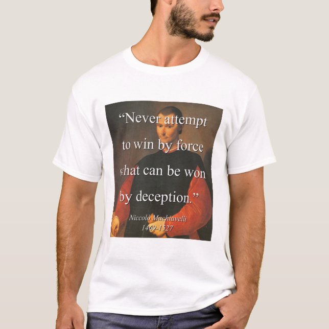 T-shirt Ne Tentez Jamais De Gagner Par La Force - Machiave (Devant)