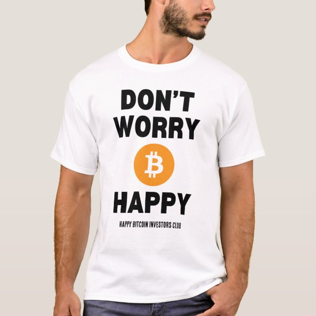 T-SHIRT NE T'INQUIÈTE PAS B(ITCOIN) HEUREUX (Devant)