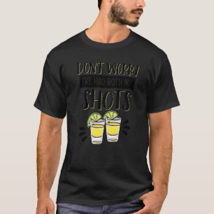 T-shirt Ne t'inquiète pas, j'ai eu mes deux shots de tequi