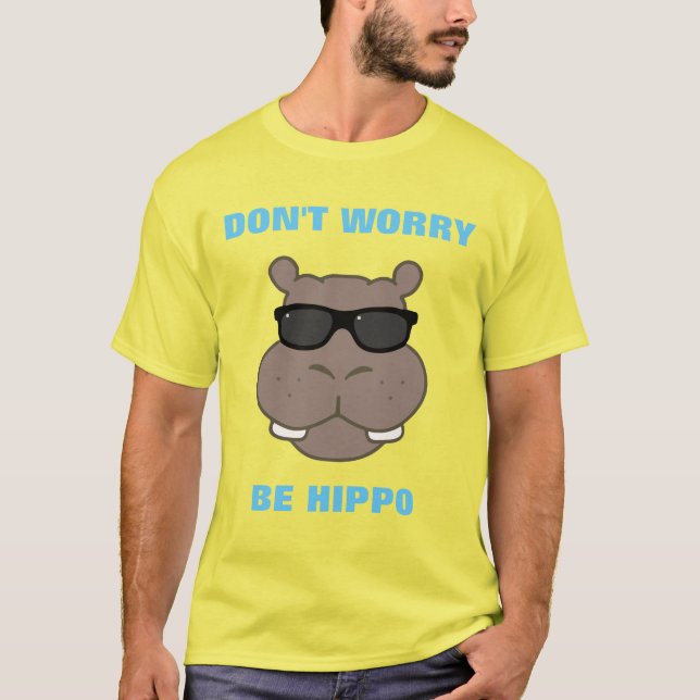T-shirt Ne t'inquiète pas, sois hippo (Devant)
