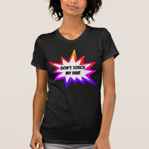 T-shirt Ne touche pas à mes cheveux
