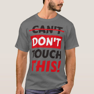T-shirt Ne touchez pas ce drôle de Slogan