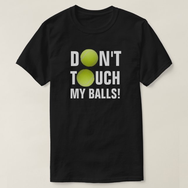 T-shirt Ne touchez pas mes couilles ! Le tennis pandémique (Design devant)