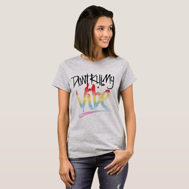 T-shirt Ne tue pas ma vibe, (Devant entier)