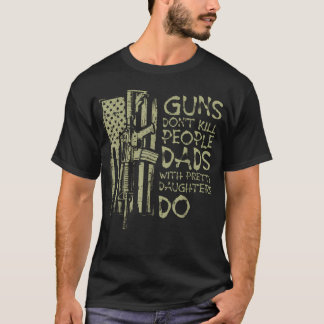 T-shirt Ne Tuez Pas Les Jolies Filles Des Papas Drôle