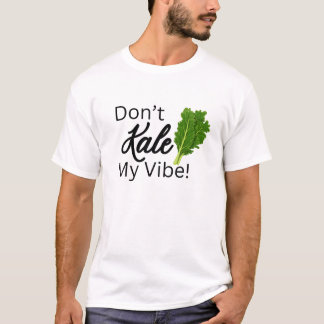 T-shirt Ne tuez pas ma vibe