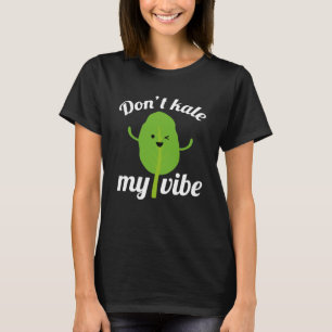 T-shirt Ne tuez pas ma vibe