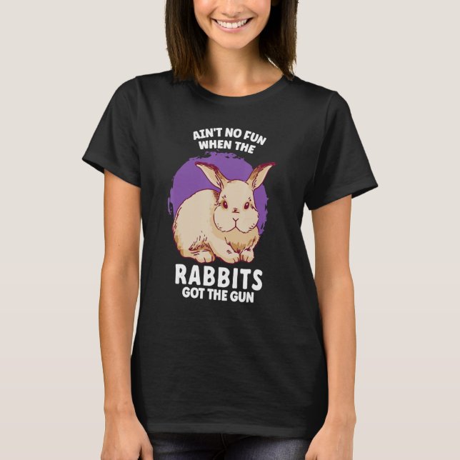 T-shirt Ne vous amusez pas quand les lapins ont eu le tir  (Devant)