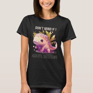 T-shirt Ne vous dérangez pas si je pose des questions Axol