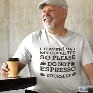 T-shirt Ne Vous Espressez Pas Vous-Même