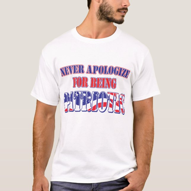 T-shirt Ne vous excusez jamais d'être patriotique (Devant)