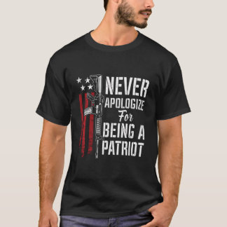 T-shirt Ne Vous Excusez Jamais D'Être Un Patriote - Patrio
