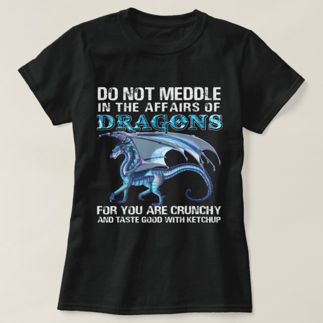 T-shirt Ne Vous Immiscez Pas Dans Les Affaires Des Dragons (Design devant)