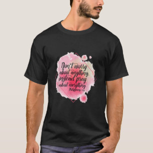 T-shirt Ne vous inquiétez de rien au lieu de prier pour to