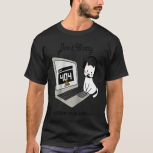 T-shirt Ne vous inquiétez pas Computer Cat Tech Support IT
