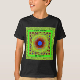 T-shirt Ne vous inquiétez pas d'être heureux d'impression 
