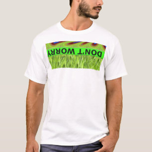 T-shirt Ne vous inquiétez pas d'être heureux d'impression