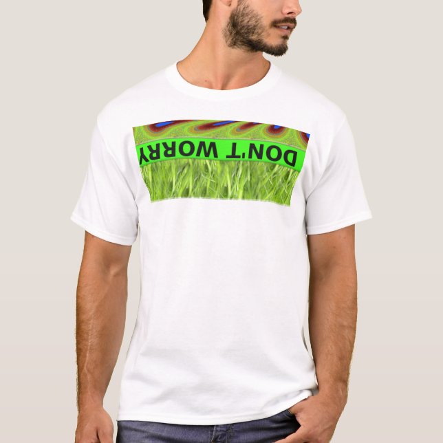 T-shirt Ne vous inquiétez pas d'être heureux d'impression  (Devant)