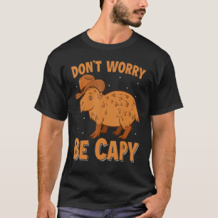 T-shirt Ne vous inquiétez pas être Capy Capybara porter un